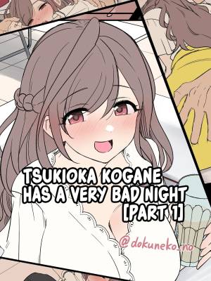 Tsukioka Kogane Has a Very Bad Night