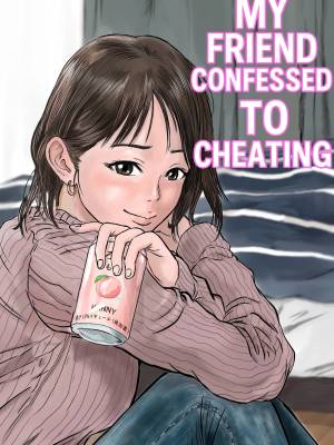 My Friend Confessed To Cheating
