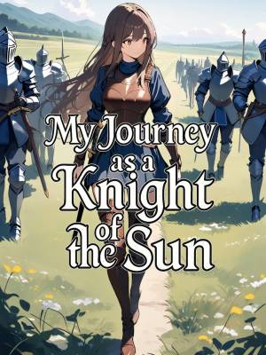 My Journey As a Knight Of The Sun 
