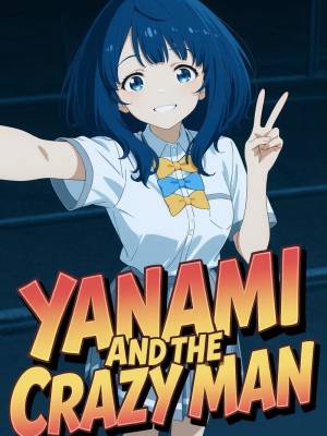 Yanami and the Crazy Man