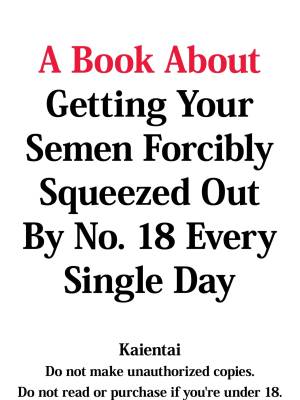 A Book About Getting Your Semen Forcibly Squeezed Out By No. 18 Every Single Day Porn Comics english 34