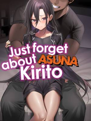 Just Forget About Asuna, Kirito