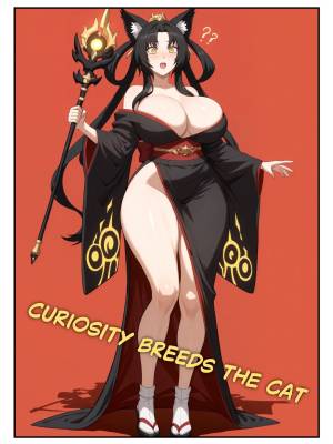 Curiosity Breeds The Cat