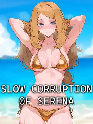 Slow Corruption Of Serena 