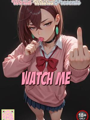 WATCH ME